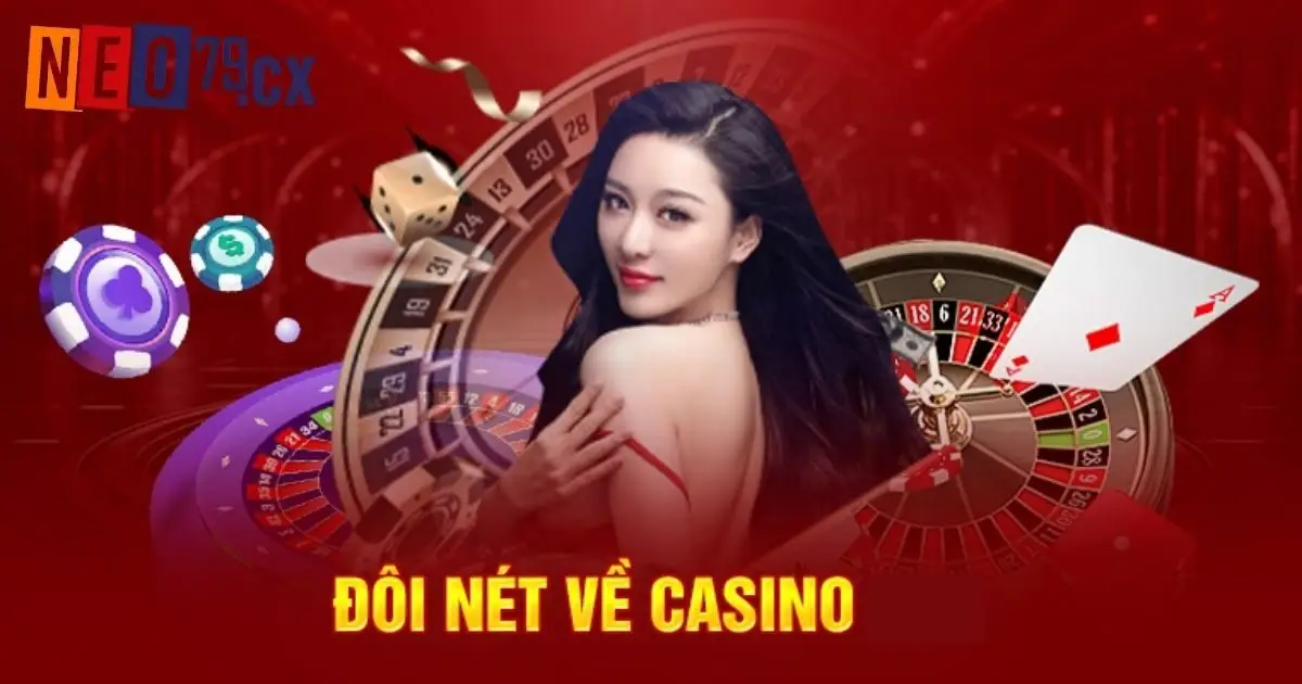 Giới thiệu đôi nét về Casino Neo79