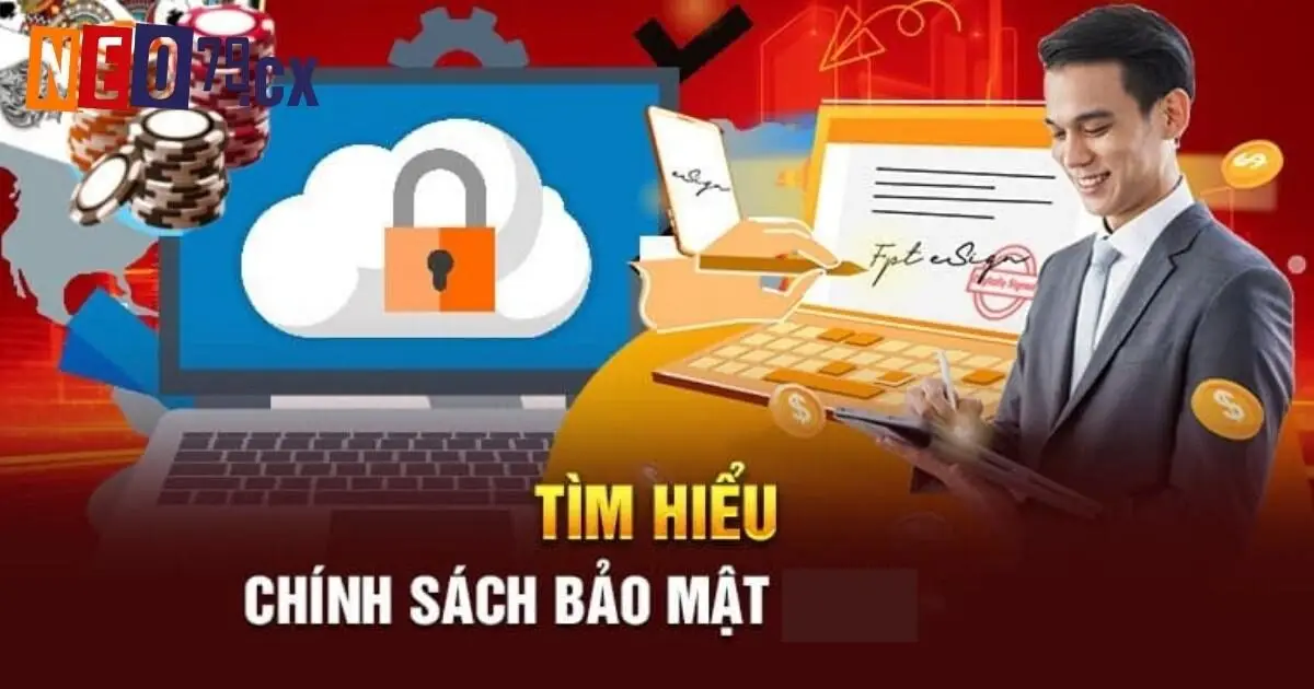 Tìm hiểu đôi nét về chính sách bảo mật Neo79