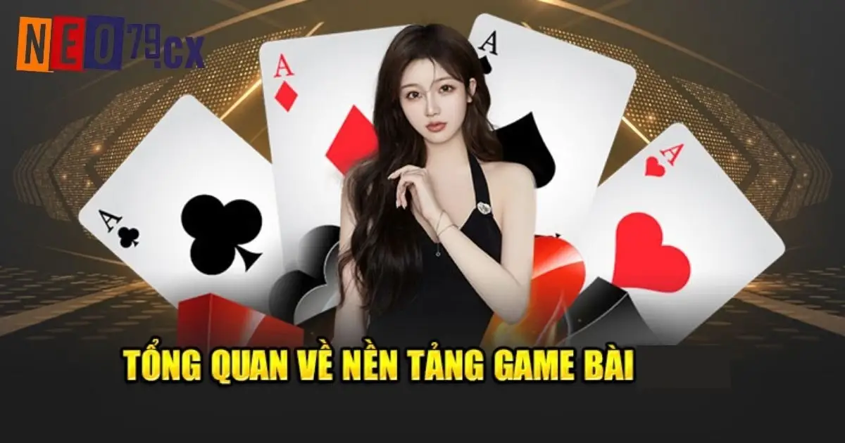 Game bài Neo79 và thông tin tổng quan